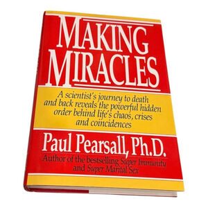 Making Miracles Paul Pearsall Ph.D. Hardcover 1991 Mind Body Spirit Health Book